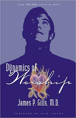 The Dynamics of Worship by James P. Gills