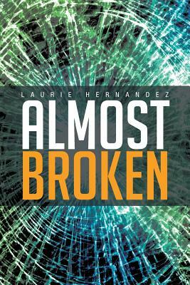 Almost Broken by Laurie Hernandez