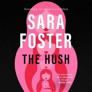 The Hush by Sara Foster