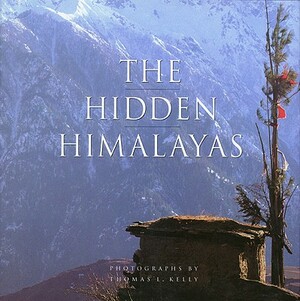 Hidden Himalayas by Thomas L. Kelly, V. Carroll Dunham