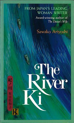 The River Ki by Sawako Ariyoshi