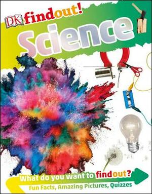 Dkfindout! Science by D.K. Publishing