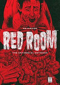 Red Room: The Antisocial Network by Ed Piskor