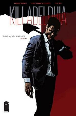 Killadelphia #6 by Rodney Barnes