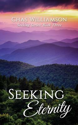 Seeking Eternity by Chas Williamson