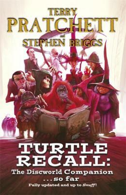 Turtle Recall: the Discworld Companion ... so far by Terry Pratchett, Stephen Briggs