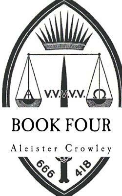 book four: (A Timeless Classic) by Aleister Crowley