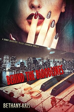 Behind the Bloodlines by Bethany-Kris