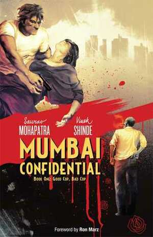 Mumbai Confidential: Good Cop, Bad Cop by Vivek Shinde, Ron Marz, Saurav Mohapatra