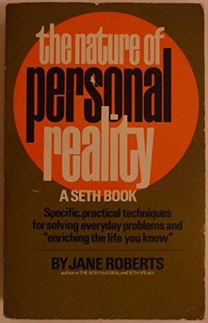 Nature of Personal Reality by Jane Roberts