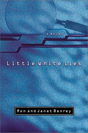 Little White Lies by Janet Benrey, Ron Benrey