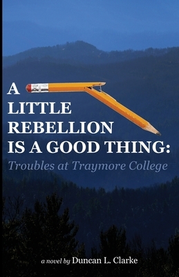 A Little Rebellion Is a Good Thing: Troubles at Traymore College by Duncan Clarke