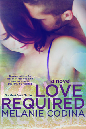 Love Required by Melanie Codina