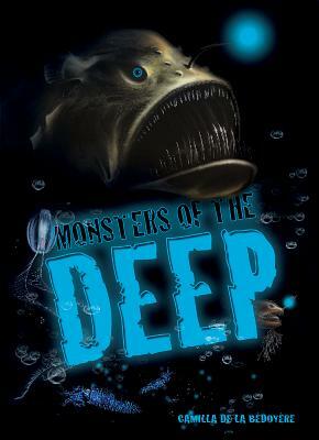 Monsters of the Deep by Camilla de la Bédoyère