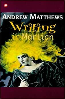 Writing in Martian by Andrew Matthews