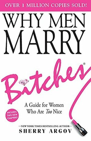 Why Men Marry Bitches by Sherry Argov