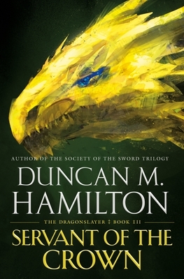 Servant of the Crown by Duncan M. Hamilton