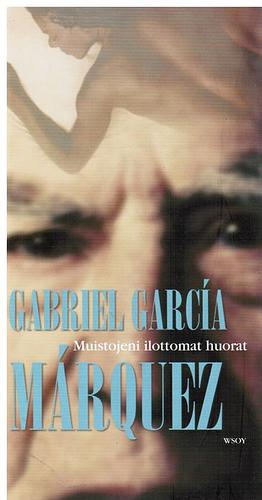 Muistojeni ilottomat huorat by Gabriel García Márquez