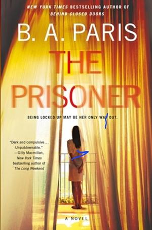 The Prisoner: A Novel by B.A. Paris, B.A. Paris