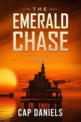 The Emerald Chase: A Chase Fulton Novel by Cap Daniels