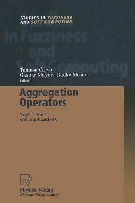 Aggregation Operators: New Trends and Applications by 