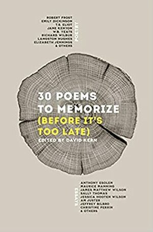 30 Poems To Memorize (Before It's Too Late) by David Kern