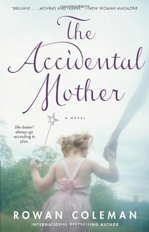 The Accidental Mother by Rowan Coleman