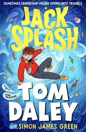 Jack Splash  by Tom Daley, Simon James Green