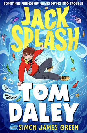 Jack Splash  by Simon James Green, Tom Daley