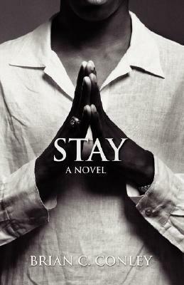 Stay by Brian C. Conley