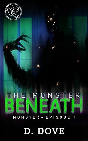 The Monster Beneath by D. Dove