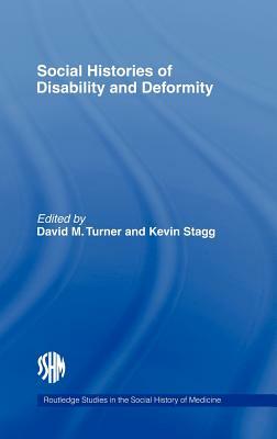 Social Histories of Disability and Deformity: Bodies, Images and Experiences by 