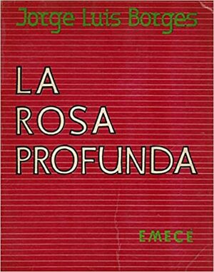 La rosa profunda by Jorge Luis Borges