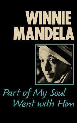 Part of My Soul Went with Him by Winnie Mandela