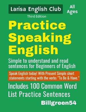 Practice Speaking English by Larisa Green, Bill Green