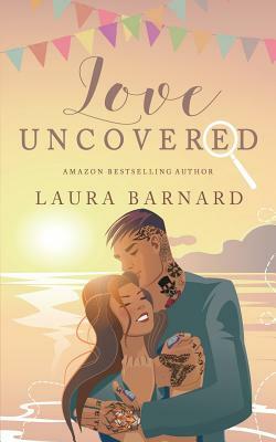 Love Uncovered by Laura Barnard