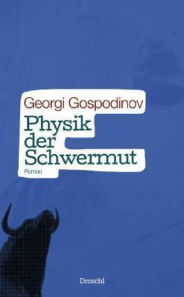 Physik der Schwermut by Georgi Gospodinov
