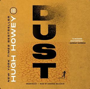 Dust: (Wool Trilogy 3) by Howey, Hugh (2014) Paperback by Hugh Howey, Hugh Howey