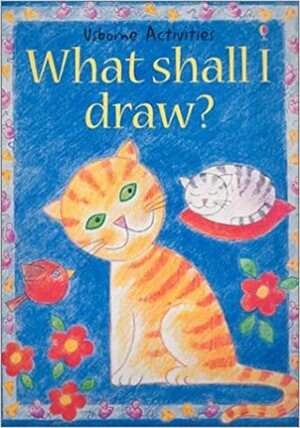 What Shall I Draw? by Ray Gibson, Felicity Everett