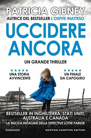 Uccidere ancora by Patricia Gibney