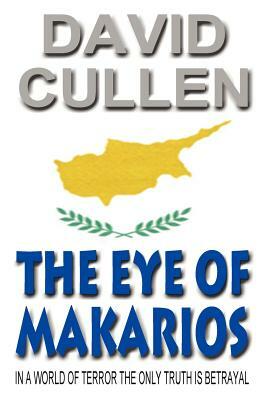 The Eye of Makarios - Revised and Updated International Edition by David Cullen