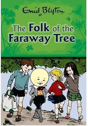 The Folk of Faraway Tree by Enid Blyton, Enid Blyton