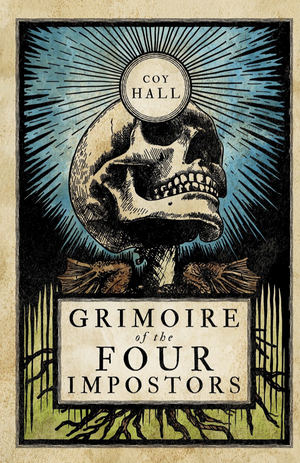 Grimoire of the Four Impostors by Coy Hall
