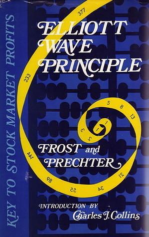 The Elliott Wave Principle: Key to Stock Market Profits by Chalres J. Collins, Robert R. Prechter Jr., A.J. Frost, A.J. Frost