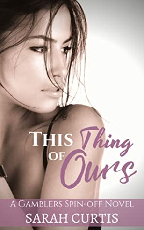 This Thing of Ours by Sarah Curtis