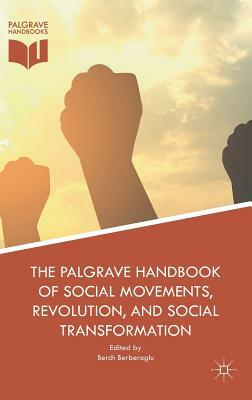 The Palgrave Handbook of Social Movements, Revolution, and Social Transformation by 