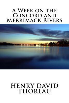 A Week on the Concord and Merrimack Rivers by Henry David Thoreau