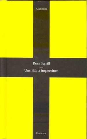 Uus Hiina impeerium by Ross Terrill