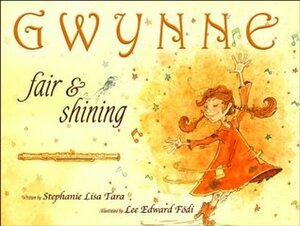 Gwynne, Fair & Shining by Lee Edward Födi, Stephanie Lisa Tara
