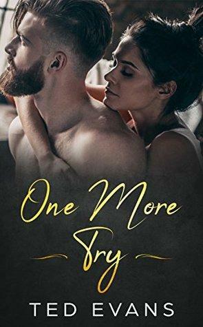 One More Try: A Second Chance Romance by Ted Evans